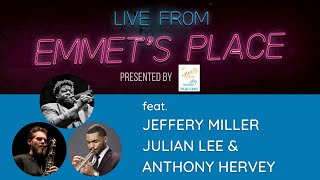 Live From Emmets Place Vol 70  Jeffery Miller Julian Lee amp Anthony Hervey [upl. by Isidor786]