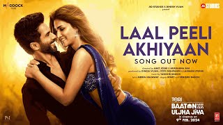 Laal Peeli Akhiyaan Song Shahid KapoorKriti SanonTanishkRomy  Teri Baaton Mein Aisa Uljha Jiya [upl. by Lundell]