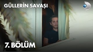 Güllerin Savaşı 7 Bölüm [upl. by Caswell]