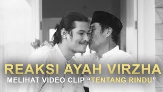 REAKSI AYAH VIRZHA UNTUK VIDEO CLIP TENTANG RINDU  VIRZHA [upl. by Aliac]