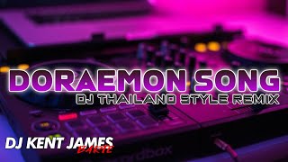 DORAEMON THEME SONG  DJ KENT JAMES THAI REMIX [upl. by Assyli571]