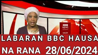 BBC HAUSA LABARAN YAU NA RANA 28062024 [upl. by Nerrol]