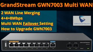 Grandstream GWN7003 Dual WAN Merging Failover  GWN7003 Multi WAN failover step by step  GWN Router [upl. by Crane284]