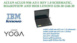 ACLU9 ACLU0 NMA311 REV 10 SCHEMATIC BOARDVIEW AND BIOS LENOVO G5030 G4030 [upl. by Tzong]