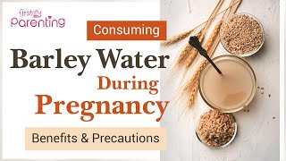 Amazing Benefits of Consuming Barley Water During Pregnancy Plus Precautions [upl. by Arakihc]