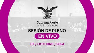 Sesión del Pleno de la SCJN 07 de octubre 2024 [upl. by Eiloj]