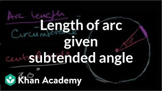 Length of an arc that subtends a central angle  Circles  Geometry  Khan Academy [upl. by Felten]