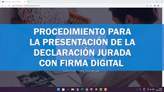 Procedimiento para la presentación de la Declaración Jurada con firma digital [upl. by Anihpesoj]