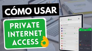 CÓMO USAR PRIVATE INTERNET ACCESS 🔥 Aprende a utilizar PIA VPN en cualquier dispositivo ✅ Tutorial [upl. by Friedberg]