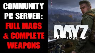 DayZ PC Community Server How To Spawn Guns With Attachments Scopes Mags amp Full Ammo [upl. by Nivahb]