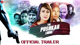 The Pushkar Lodge  Official Trailer  Preeti Jhangiani Pradeep Kabra amp Rituraj Mohanty [upl. by Marelya445]