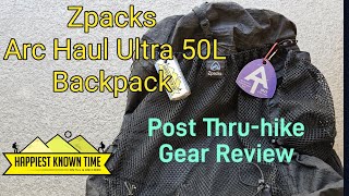 Zpacks Arc Haul Ultra 50L Backpack  Post Appalachian Trail ThruHike Gear Review [upl. by Curzon858]