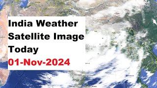 India Weather Satellite Image Today 01Nov2024  India Weather [upl. by Kenwee]