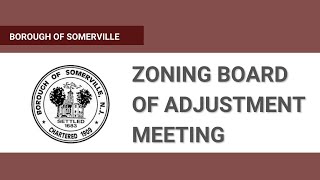 Somerville NJ  Zoning Board of Adjustment Meeting  May 17 2023 [upl. by Jenifer858]