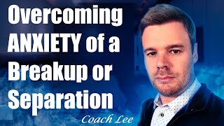 How To Deal With Anxiety After A Breakup or Separation [upl. by Eat]