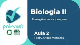 BIOLOGIA  BIO2  AULA 2 TRANSGÊNICOS E CLONAGEM [upl. by Acenes951]