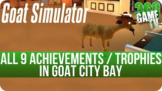 Goat Simulator All 9 Achievements  Trophies in Goat City Bay except 30 Golden Goat Collectibles [upl. by Oznole]