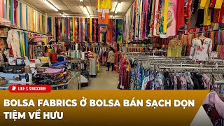 🔴LIVE Bolsa Fabrics ở Bolsa bán sạch dọn tiệm về hưu [upl. by Nnawaj]