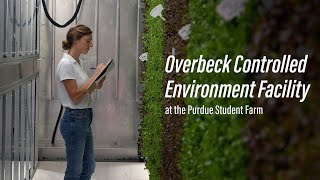 Overbeck Controlled Environment Facility at the Purdue Student Farm [upl. by Yraunaj13]