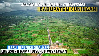 ASLI INDAHH ‼️ MAKIN CEPAT KE AREA WISATA DI KUNINGAN VIA AKSES JALAN BARU CIPARI  CISANTANA [upl. by Odyssey]