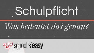 Schulpflicht  Was bedeutet das eigentlich [upl. by Tahmosh627]