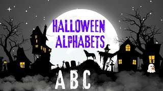 HALLOWEEN ALPHABETS  Alphabet Halloween  Trick or Treat  Alphabet Songs for Kids  Halloween Song [upl. by Ennaehr]