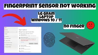 How to fix Fingerprint Sensor not working on LG Gram Laptop Windows 10  11 [upl. by Jaret570]