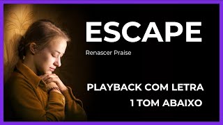 Escape  Renascer Praise  Playback 1 tom abaixo [upl. by Yttocs438]