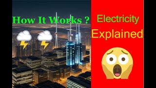 Electricity Explained A Comprehensive Guide to Understanding How it Works [upl. by Chloe]