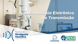 Conheça um Microscópio Eletrônico de Transmissão [upl. by Giffie]