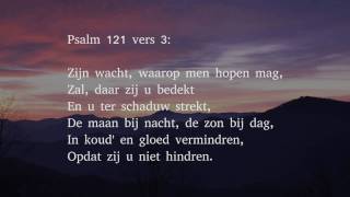 Psalm 121 vers 1 2 3 en 4  k Sla d ogen naar t gebergte heen [upl. by Welcher]