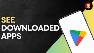 How to See Downloaded Apps From Play Store [upl. by Inesita809]