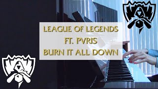 Burn It All Down League of Legends ft PVRIS Piano Cover [upl. by Cathrine]