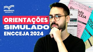 ORIENTAÇÕES SIMULADO ENCCEJA 2024 [upl. by Tullius283]