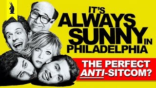 Its Always Sunny The Perfect AntiSitcom – Wisecrack Edition [upl. by Nollid]