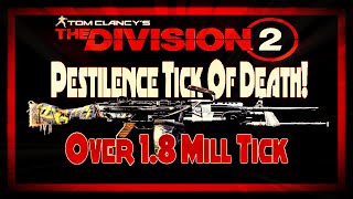 The Division 2  Pestilence Tick Of Death  Over 18 Million Per Tick [upl. by Julienne533]