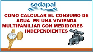 Como calcular el consumo de agua en una vivienda multifamiliar con medidores independientes [upl. by Neville470]