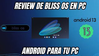 Review de ANDROID 13 en TU PC Con BLISS OS 16 [upl. by Sokul292]