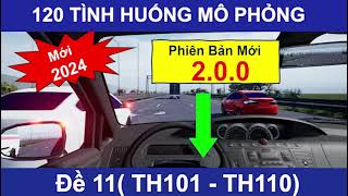 Đề số 11 TH101TH110  120 tình huống mô phỏng mới nhất 2024  Thầy Đoàn Anh Dũng TTĐT amp SHLX PTS [upl. by Naej]