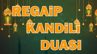 Regaip kandili duası Regaip Gecesi Regaip Kandilinde Okunacak Dualar Rabbim dualarımızı kabul etsin [upl. by Erdried]