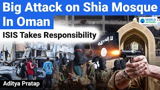 Big Update ISIS Attacks Shia Mosque in Oman  Islamic State Claims Attack  World Affairs [upl. by Gwyn]