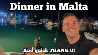 Dinner in Malta and a quick THANK YOU [upl. by Alket]