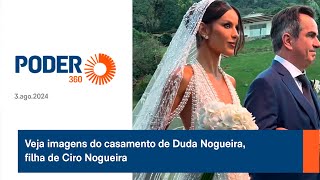 Veja imagens do casamento de Duda Nogueira filha de Ciro Nogueira [upl. by Singhal186]