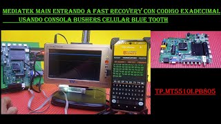 MEDIATEK  FAST RECOVERY CON CODIGO HEXADECIMAL USANDO CONSOLA BUSHERS CELULAR BLUETOOTH [upl. by Arza845]