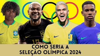 Como seria a SELEÇÃO BRASILEIRA OLÍMPICA de 2024 se tivesse classificado [upl. by Enomrej448]