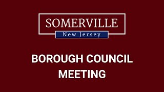 Somerville NJ  Borough Council Meeting  August 5 2024 [upl. by Staci603]