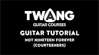 Not Nineteen Forever Courteeners GUITAR TUTORIAL [upl. by Perpetua270]