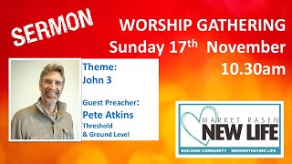 SERMON John 3  Pete Atkins 17th November 2024 [upl. by Nohsyar201]