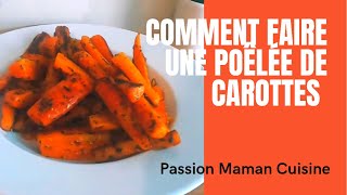 Poêlée de Carottes 🥕 ultra Fondantes [upl. by Hannah]