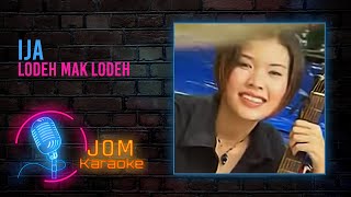 Ija  Lodeh Mak Lodeh Official Karaoke Video [upl. by Relluf]